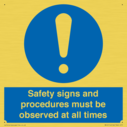 safety-signs-and-procedures-must-be-observed-at-all-times~